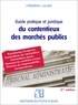 Frédéric Julien - Guide juridique et pratique du contentieux des marchés publics.