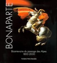 Frédéric Künzi - Bicentenaire du passage des Alpes par Bonaparte 1800-2000.