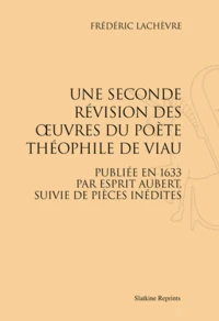 Une Seconde Révision des oeuvres du poète Théophile de Viau