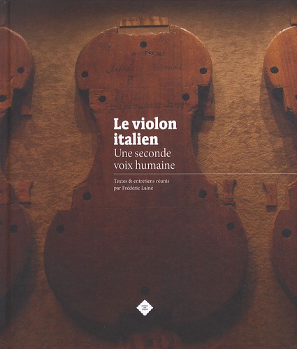 Frédéric Lainé - Le violon italien - Une seconde voix humaine.