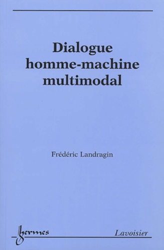 Frédéric Landagrin - Dialogue homme-machine multimodal.