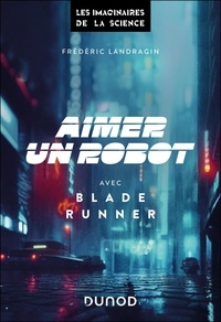 Frédéric Landragin - Aimer un robot avec Blade Runner.