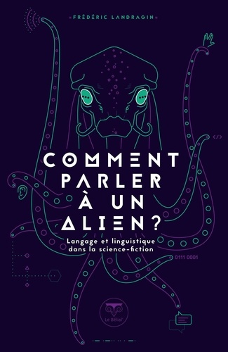 Comment parler à un alien ?. Langage et linguistique dans la science-fiction