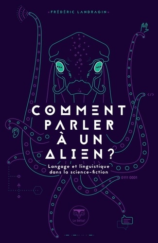 Comment parler à un alien ?. Langage et linguistique dans la science-fiction