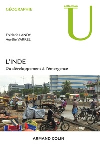 Frédéric Landy et Aurélie Varrel - L'Inde - Du développement à l'émergence.