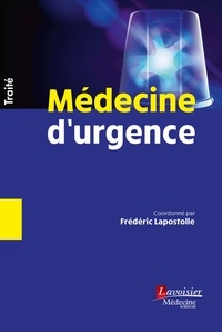 Frédéric Lapostolle - Médecine d'urgence - Traité.