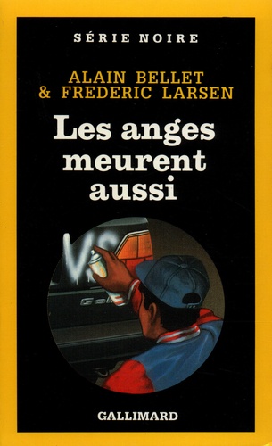 Frédéric Larsen et Alain Bellet - Les anges meurent aussi.