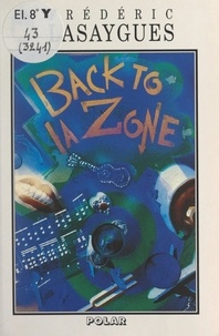 Frédéric Lasaygues - Back to la zone.