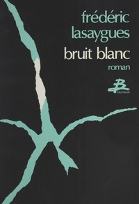 Frédéric Lasaygues - Bruit blanc.
