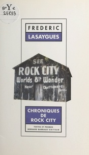 Frédéric Lasaygues - Chroniques de Rock city - Enclumes et frelons, textes et poèmes.