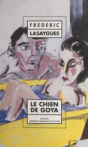 Frédéric Lasaygues - Le chien de Goya.