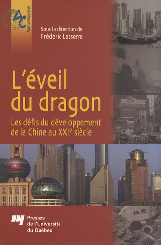 Frédéric Lasserre - L'éveil du dragon - Les défis du développement de la Chine au XXIe siècle.