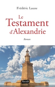Frédéric Lauze - Le Testament d'Alexandrie.