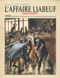 Frédéric Lavignette - L'affaire Liabeuf - Histoires d'une vengeance.