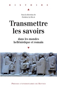 Télécharger le livre en format texte Transmettre les savoirs dans les mondes hellénistique et romain ePub in French par Frédéric Le Blay