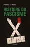 Frédéric Le Moal - Histoire du fascisme.