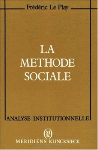 Frédéric Le Play - La méthode sociale.