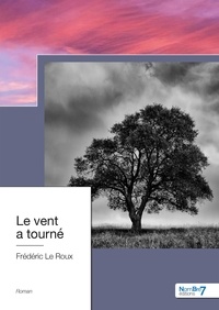 Frédéric Le Roux - Le vent a tourné.