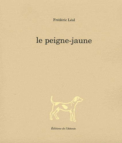 Frédéric Léal - Le peigne-jaune.