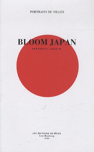 Frédéric Lebain - Bloom Japan.