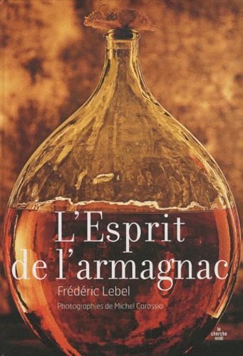 Frédéric Lebel - L'Esprit de l'armagnac.