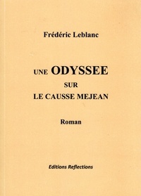 Frédéric Leblanc - Une Odyssée sur le causse Méjean.