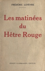 Frédéric Lefèvre - Les matinées du Hêtre Rouge.