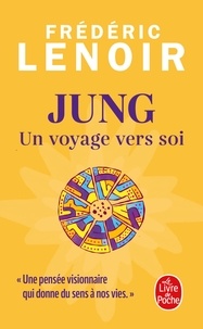 Frédéric Lenoir - Jung, un voyage vers soi.