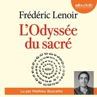 Frédéric Lenoir et Mathieu Buscatto - L'odyssée du sacré.