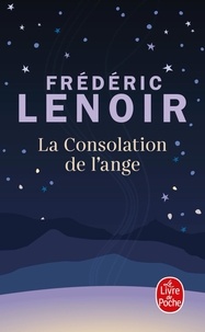 Frédéric Lenoir - La consolation de l'ange.