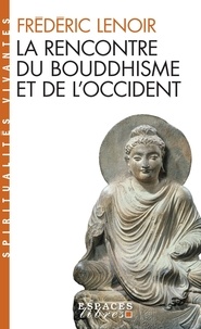 Frédéric Lenoir - La rencontre du bouddhisme et de l'occident.