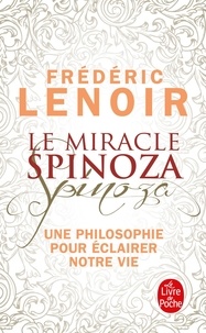 Ebooks téléchargeables en ligne Le miracle Spinoza  - Une philosophie pour éclairer notre vie par Frédéric Lenoir 9782253091936 DJVU