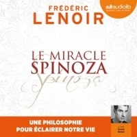 Share ebooks téléchargement gratuit Le miracle Spinoza  - Une philosophie pour éclairer notre vie 9782367626376 PDF FB2