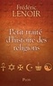 Frédéric Lenoir - Petit traité d'histoire des religions.