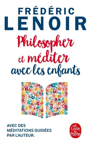 Frédéric Lenoir - Philosopher et méditer avec les enfants.