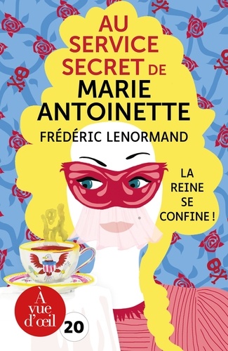 Au service secret de Marie-Antoinette Tome 5 La reine se confine ! - Edition en gros caractères