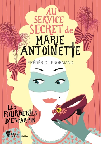Couverture de Au service secret de Marie-Antoinette n° 7 Les fourberies d'escarpin