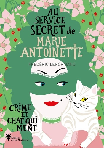 Au service secret de Marie-Antoinette Tome 8 Crime et chat qui ment