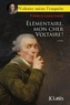 Frédéric Lenormand - Élémentaire, mon cher Voltaire !.