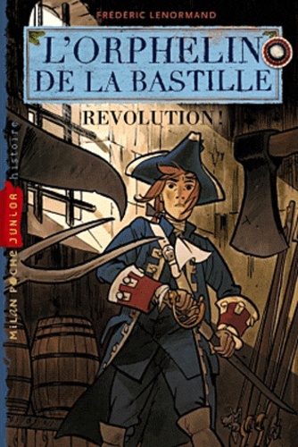 Frédéric Lenormand - L'orphelin de la Bastille Tome 2 : Révolution !.