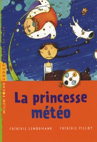 Frédéric Lenormand et Frédéric Pillot - La princesse météo.