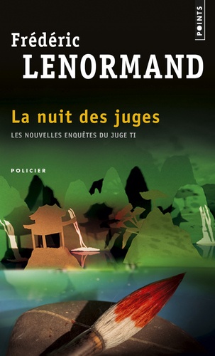 Frédéric Lenormand - Les nouvelles enquêtes du juge Ti Tome 2 : La nuit des juges.