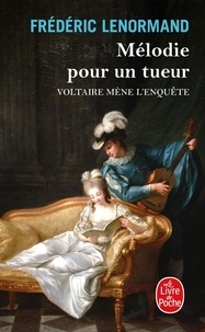 Frédéric Lenormand - Mélodie pour un tueur - Voltaire mène l'enquête.