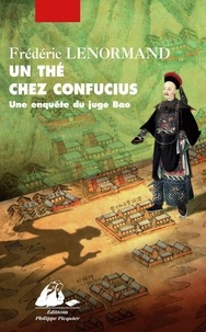 Frédéric Lenormand - Un thé chez Confucius - Une enquête du juge Bao.