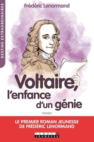 Frédéric Lenormand - Voltaire, l'enfance d'un génie.