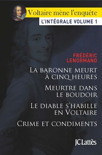 Frédéric Lenormand - Voltaire mène l'enquête - L'intégrale - volume 1.
