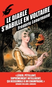 Frédéric Lenormand - Voltaire mène l'enquête  : Le diable s'habille en Voltaire.