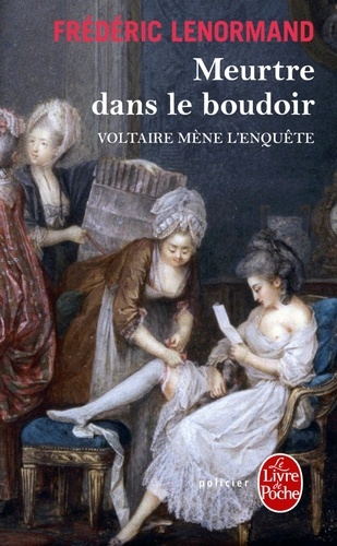 Voltaire mène l'enquête  Meurtre dans le boudoir