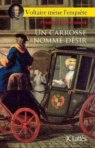 Voltaire mène l'enquête  Un carrosse nommé désir