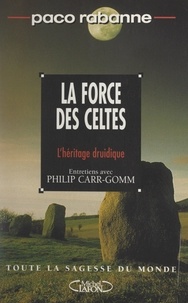Frédéric Lepage et Paco Rabanne - La force des Celtes - L'héritage druidique.